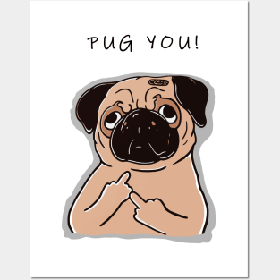 Pug You; Funny Pug Art Design on White Posters and Art